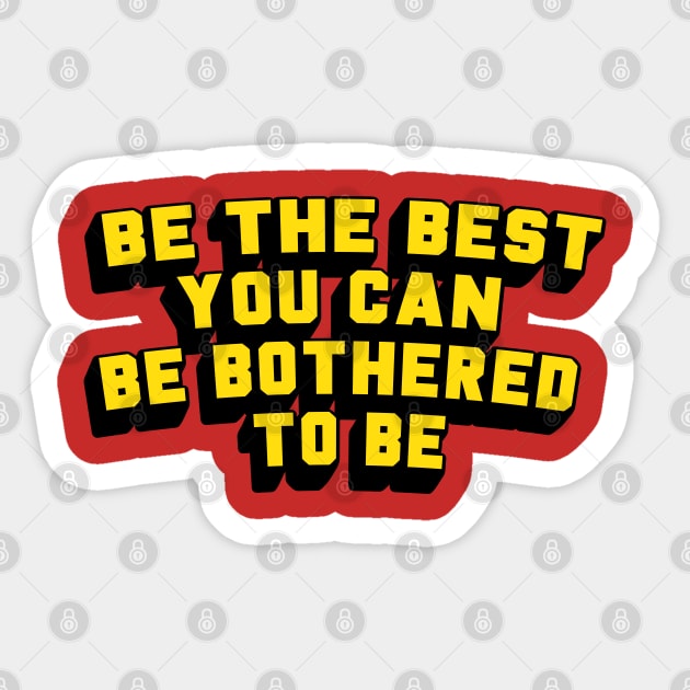 BE THE BEST... Sticker by ölümprints